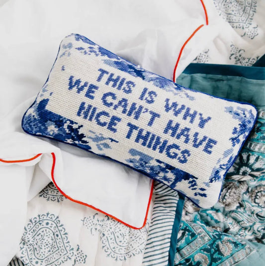 This is why we can’t have nice things needlepoint pillow