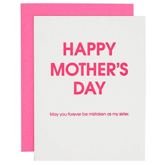 Happy Mother's Day, Forever Mistaken As My Sister - Letterpress Card