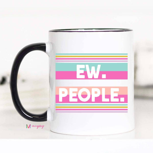 Ew People Funny Coffee Mug