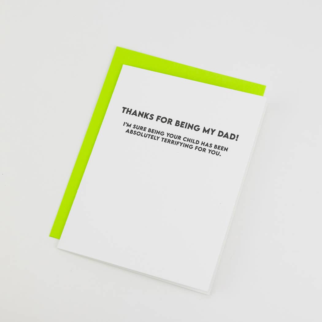 Thanks For Being My Dad - I'm Sure Being Your Child Has Been Absolutely Terrifying For You - Father's Day Card